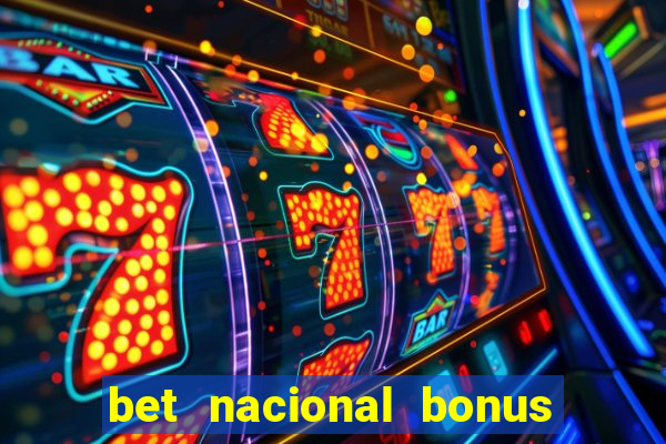 bet nacional bonus de boas vindas